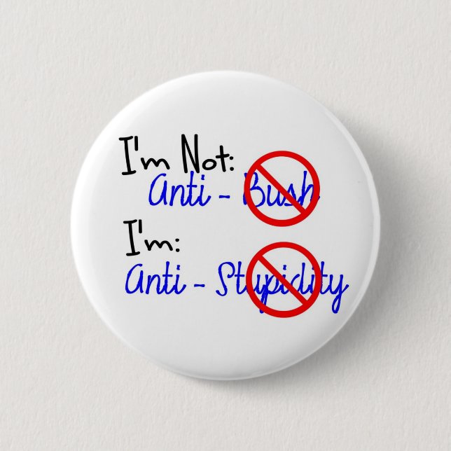 Bóton Redondo 5.08cm Não Anti-Bush, Anti-Estupidez (Frente)