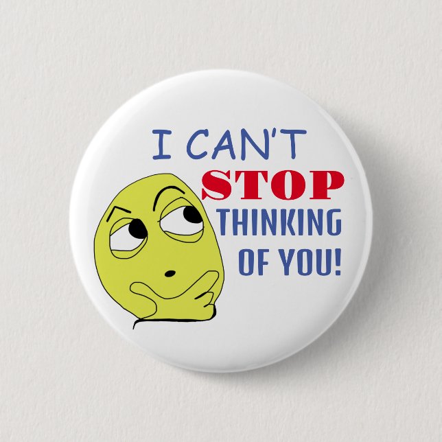 Bóton Redondo 5.08cm não consigo parar de pensar em você (Frente)