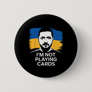 Bóton Redondo 5.08cm Não Estou Jogando Cartas Zelensky Apoie a Ucrânia