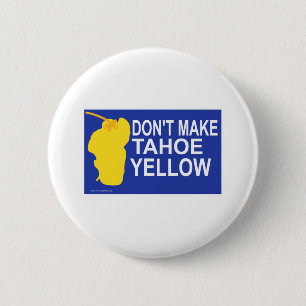Bóton Redondo 5.08cm Não faça o amarelo de Tahoe!