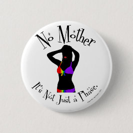 Bóton Redondo 5.08cm Não mãe, não é só uma fase