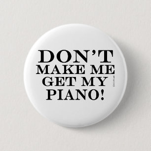Bóton Redondo 5.08cm Não me faça obter meu piano