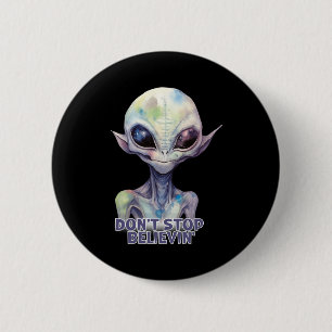 Bóton Redondo 5.08cm Não Pare de Acreditar Acredite nos Alienígenas
