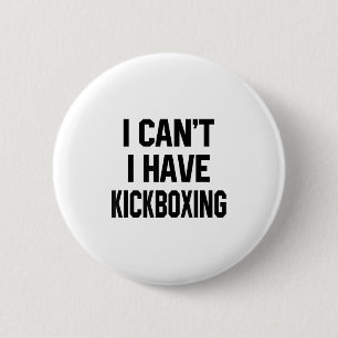 Bóton Redondo 5.08cm Não Posso Eu Tenho Kickboxing Engraçado Kickbox Ar
