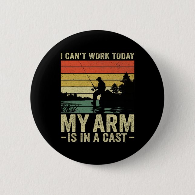 Bóton Redondo 5.08cm Não posso trabalhar hoje, meu braço está em uma go (Frente)