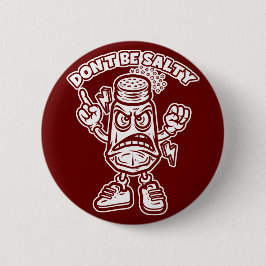 Bóton Redondo 5.08cm Não seja salgado, ilustração engraçada