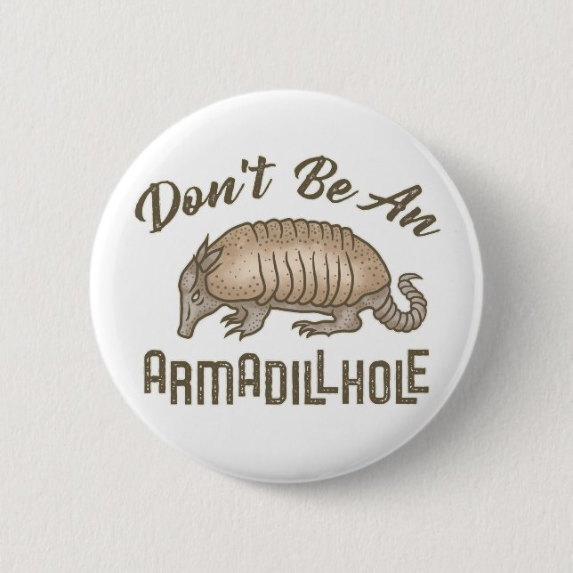 Bóton Redondo 5.08cm Não seja um animal engraçado da Armadilhole (Frente)