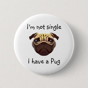 Bóton Redondo 5.08cm Não Solteiro eu ter um Pug