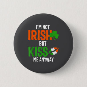 Bóton Redondo 5.08cm Não sou irlandês, mas beije-me de qualquer maneira