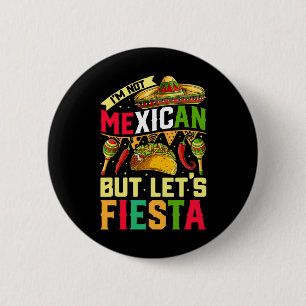 Bóton Redondo 5.08cm Não Sou Mexicano Mas Vamos Festa T Shirt Cinco De