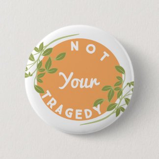 Bóton Redondo 5.08cm Não sua tragédia
