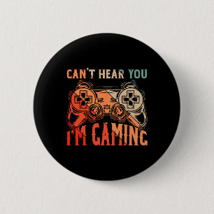Bóton Redondo 5.08cm Não te ouço Im Gaming Shirt Engraçado Jogo de Víde