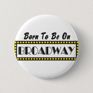 Bóton Redondo 5.08cm Nascer a estar em Broadway