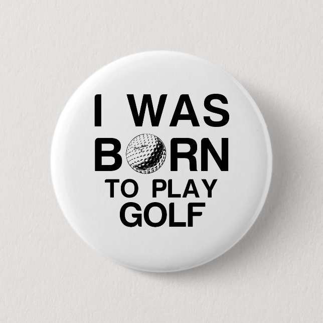 Bóton Redondo 5.08cm Nascer de jogar golfe (Frente)