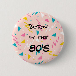 Bóton Redondo 5.08cm Nascer no botão de anos 80