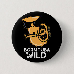 Bóton Redondo 5.08cm Nascer Tuba Música Engraçada Wild Pun Dark BG