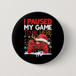 Bóton Redondo 5.08cm Natal Parei Meu Jogo Para Estar Aqui Engraçado Sar