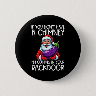 Bóton Redondo 5.08cm Natal Se Você Não Tem Chaminé Xmas Humor Adulto