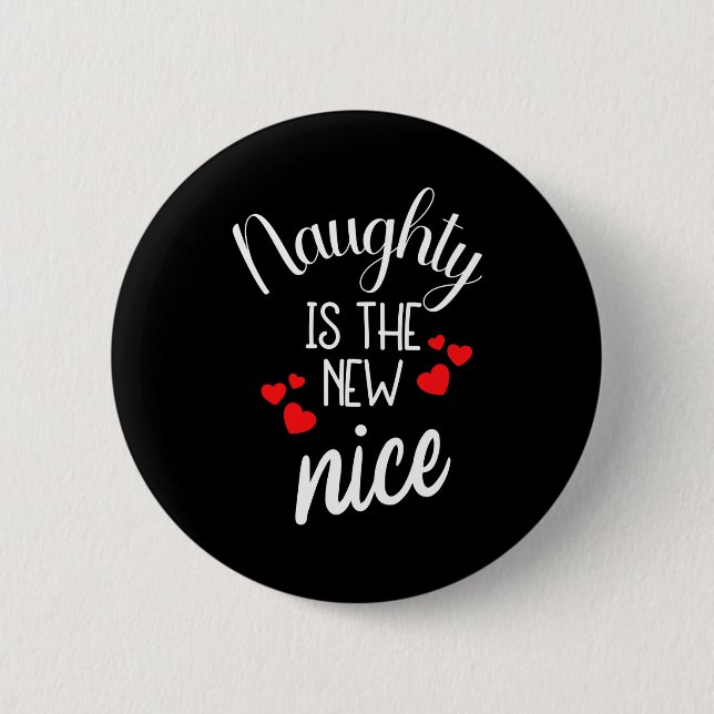 Bóton Redondo 5.08cm Naughty Is The New Nice Xmas Quote  (Frente)