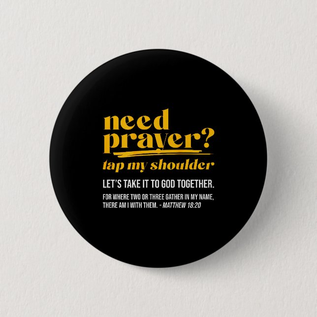 Bóton Redondo 5.08cm Need Prayer Tap My Shoulder Christian Men Women (o (Frente)
