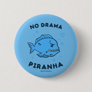 Bóton Redondo 5.08cm Nenhum Piranha do drama