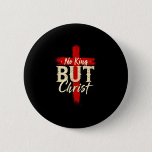 Bóton Redondo 5.08cm Nenhum Rei Além de Cristo Cruz Negrita Fé Baseada