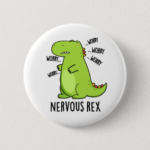 Bóton Redondo 5.08cm Nervoso Rex Funny Dinossaur TRex Pun