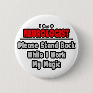 Bóton Redondo 5.08cm Neurologista... Afaste-se... Trabalhar minha magia