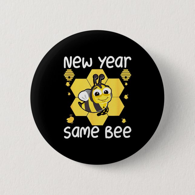 Bóton Redondo 5.08cm New Year Same Bee Meme Funny New Years Eve  (Frente)