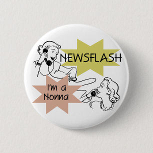 Bóton Redondo 5.08cm Newsflash eu sou camiseta e presentes de um Nonna