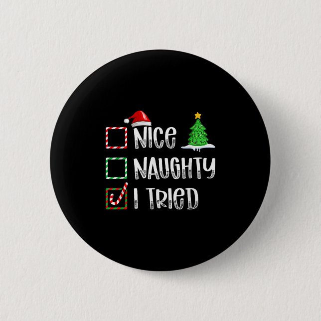 Bóton Redondo 5.08cm Nice Naughty I Tried Christmas List Funny Xmas  (Frente)