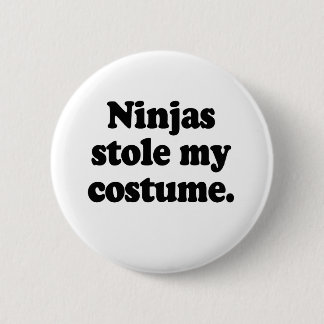 Bóton Redondo 5.08cm Ninjas roubou minha fantasia