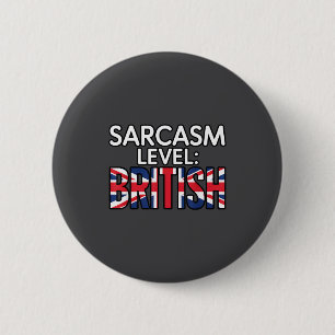 Bóton Redondo 5.08cm Nível de Sarcasmo Humor Britânico Engraçado Sarcás