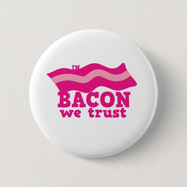 Bóton Redondo 5.08cm No bacon nós confiamos (Frente)