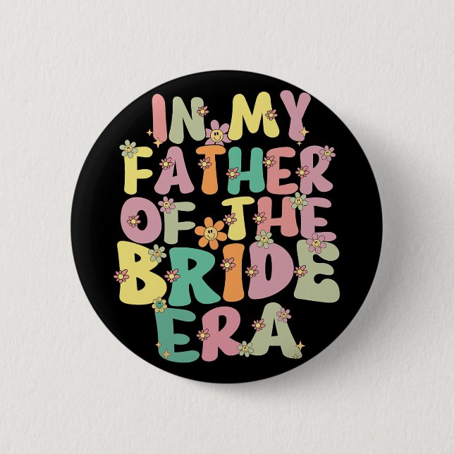 Bóton Redondo 5.08cm No Meu Pai Da Noiva Era Pai Bonito Do B (Frente)