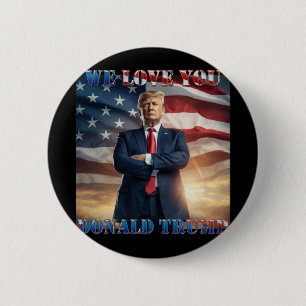 Bóton Redondo 5.08cm Nós Te Amamos Donald Trump