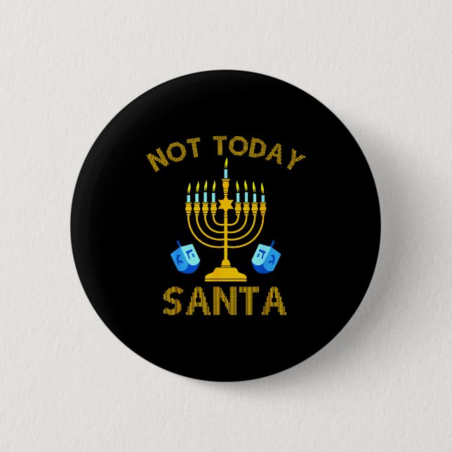 Bóton Redondo 5.08cm Not Today Santa Funny Hanukkah Pajama Menorah Jewi (Frente)