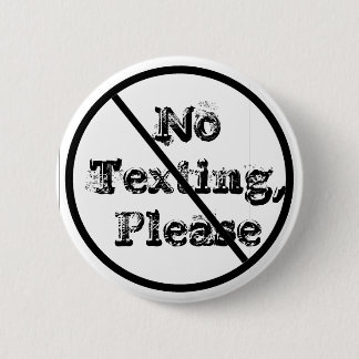 Bóton Redondo 5.08cm NoTexting, por favor