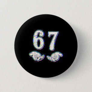 Bóton Redondo 5.08cm Número 67 Correspondente Seis Sete 6 7 Meme 6-7 Di