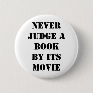 Bóton Redondo 5.08cm Nunca julgue um livro por seu filme
