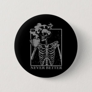 Bóton Redondo 5.08cm Nunca Melhor Bebendo Skeletrificado Café Halloween
