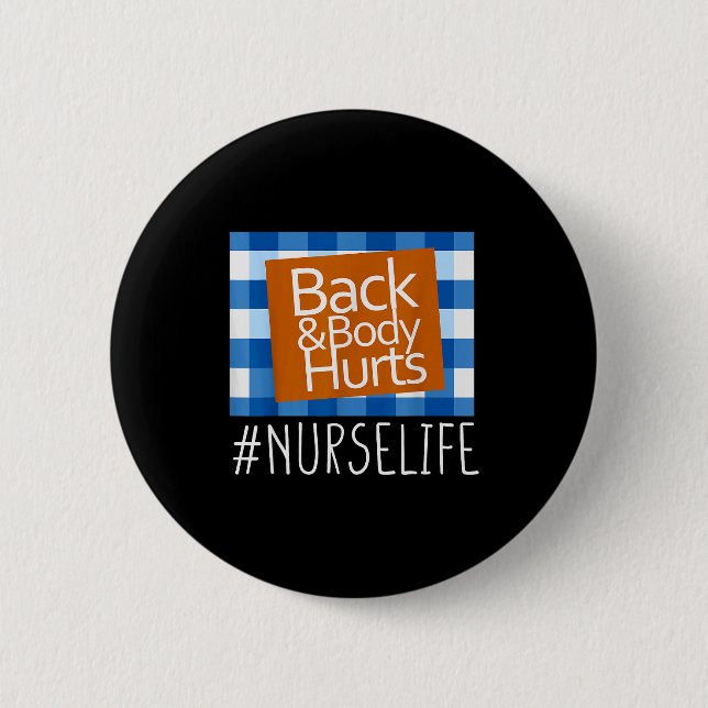 Bóton Redondo 5.08cm Nurse Life Back &amp; Body Hurts Nurses Funny Heal (Frente)