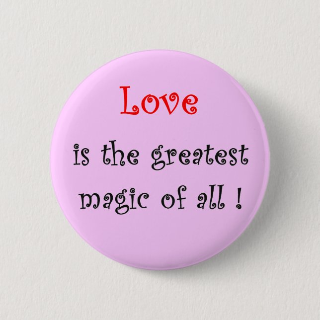 Bóton Redondo 5.08cm O amor é a grande mágica de tudo! - botão (Frente)