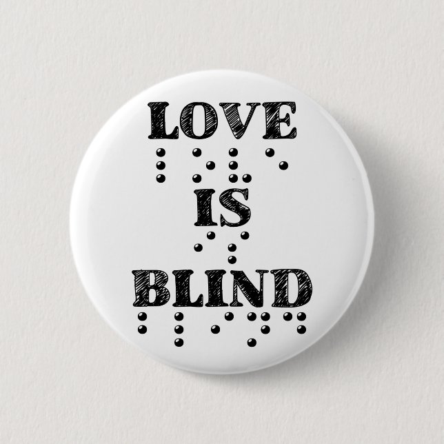 Bóton Redondo 5.08cm O Amor É Cego Braille (Frente)