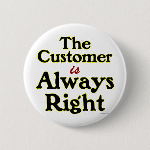Bóton Redondo 5.08cm O cliente é sempre provérbio direito