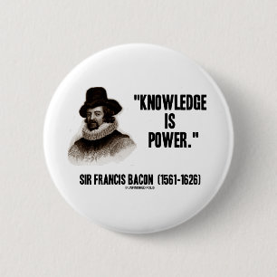 Bóton Redondo 5.08cm O conhecimento do senhor Francis Bacon é citaçõ