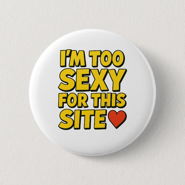 Bóton Redondo 5.08cm O crachá 'Sou muito sexy para este site' (Frente)