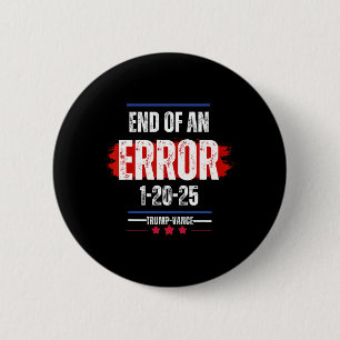Bóton Redondo 5.08cm O Fim De Um Erro 20 De Janeiro De 2025 Trump Inaug