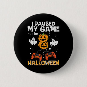 Bóton Redondo 5.08cm O Jogador De Halloween Pausou O Meu Jogo De Costum