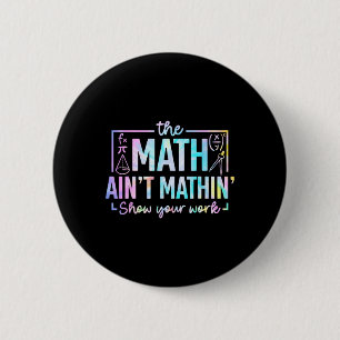 Bóton Redondo 5.08cm O Matemática Não Está Fazendo Matemática Professor